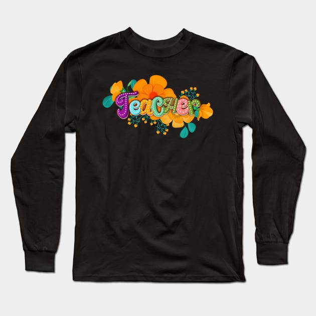 Teacher floral lettering Long Sleeve T-Shirt by PrintAmor